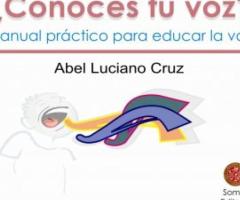 ¿Conoces tu voz? Manual práctico para educar la voz - México DF - 1